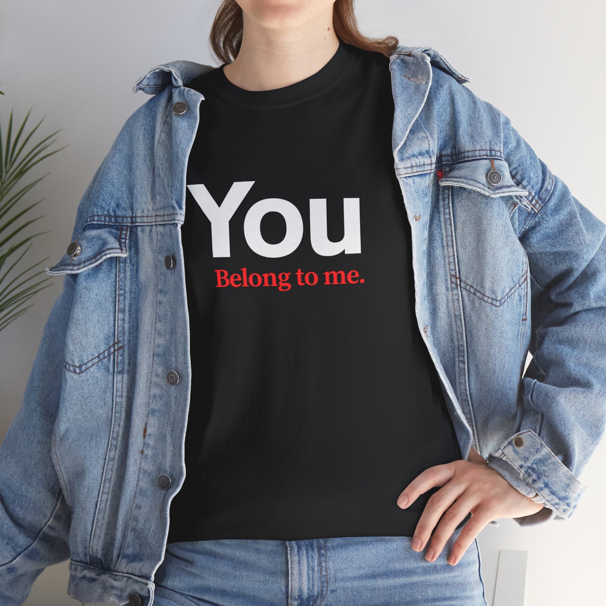 You belong to me