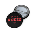 On your knees, now