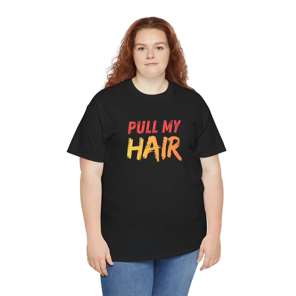 Pull my hair