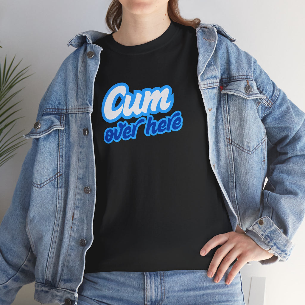 Cum over here