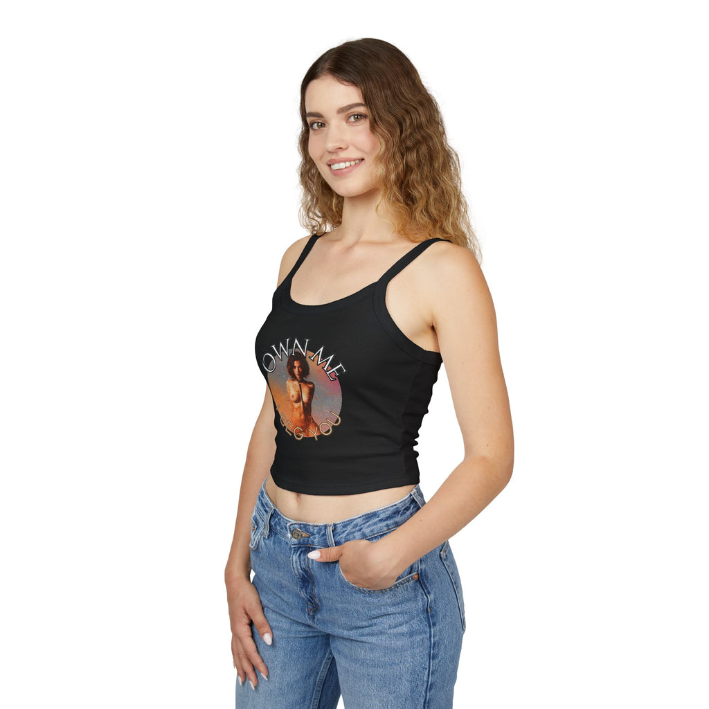 Own me | Female Spaghetti Strap Tank Top