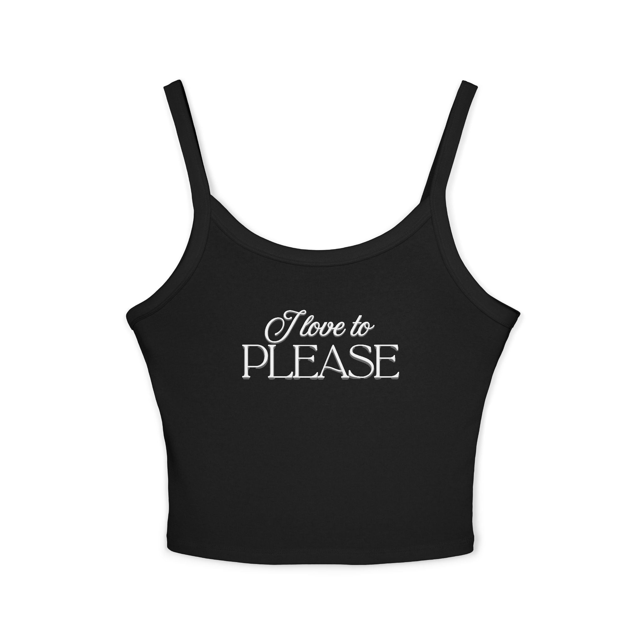 I love to please | Female Spaghetti Strap Top
