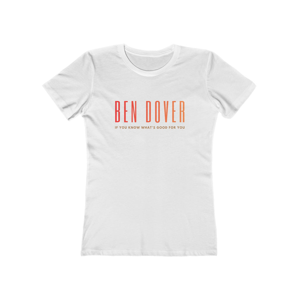 Bend Over (Female - Boyfriend Tee)