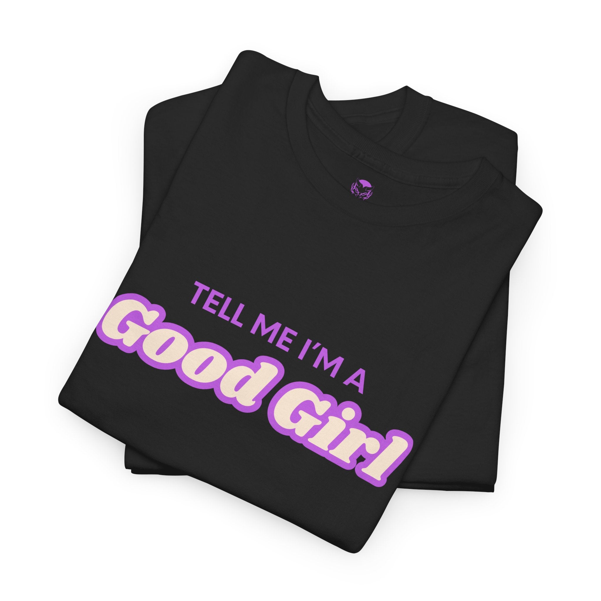 Tell me I'm a good girl