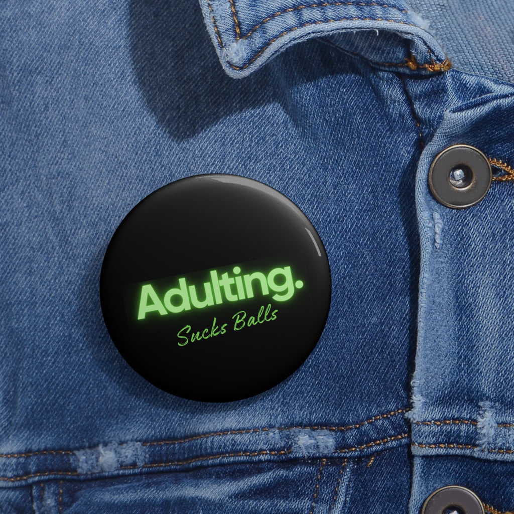 Adulting sucks balls