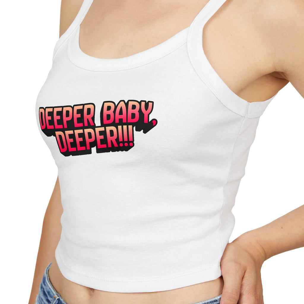 Deeper baby. Deeper!