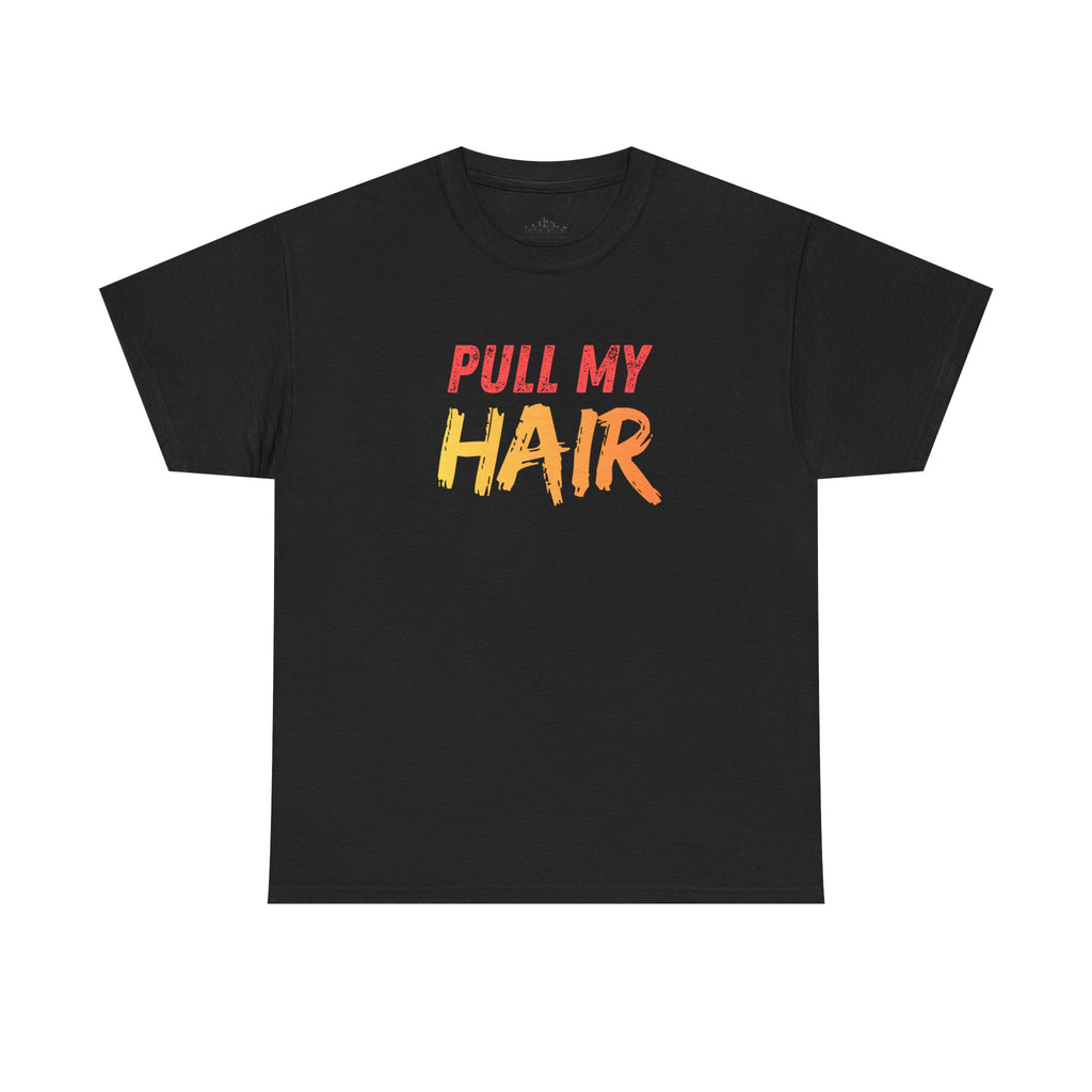 Pull my hair