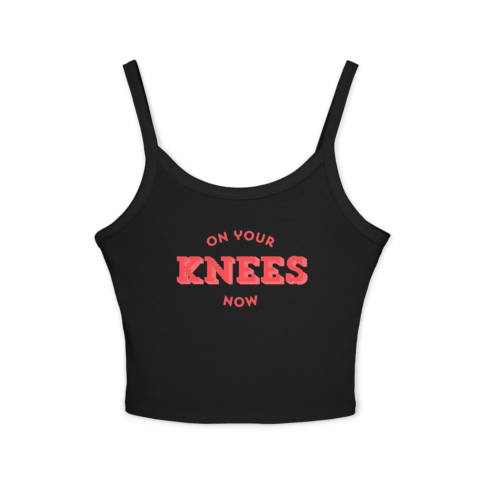 On your knees | Female Spaghetti Strap Top