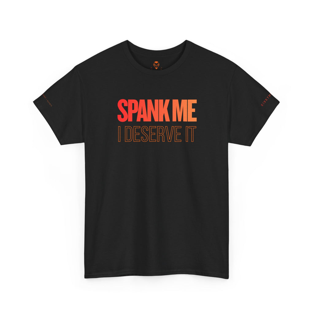 Spank me. I deserve it | Unisex