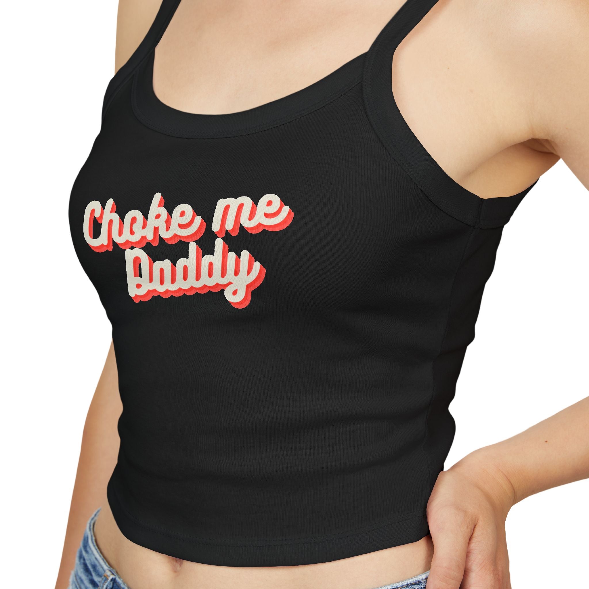 Choke me Daddy (Spaghetti Strap)
