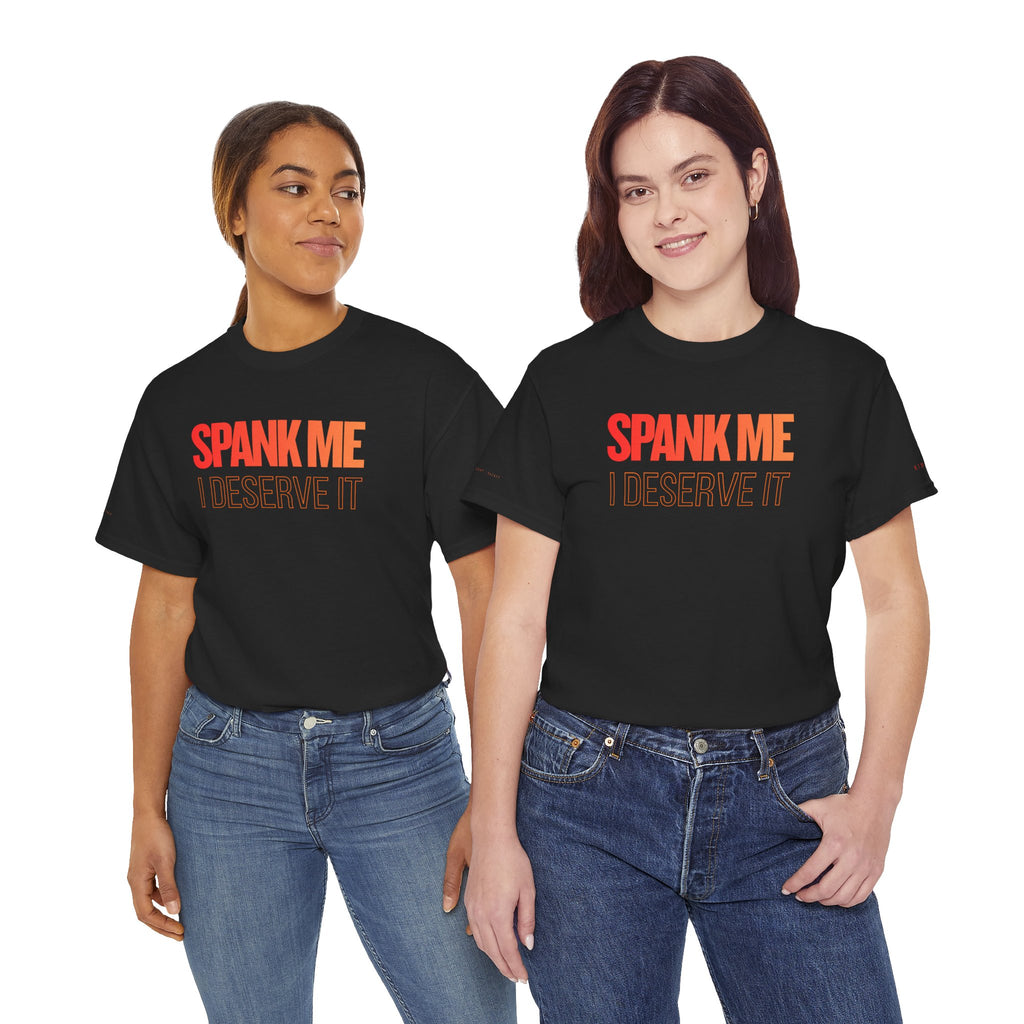 Spank me. I deserve it | Unisex