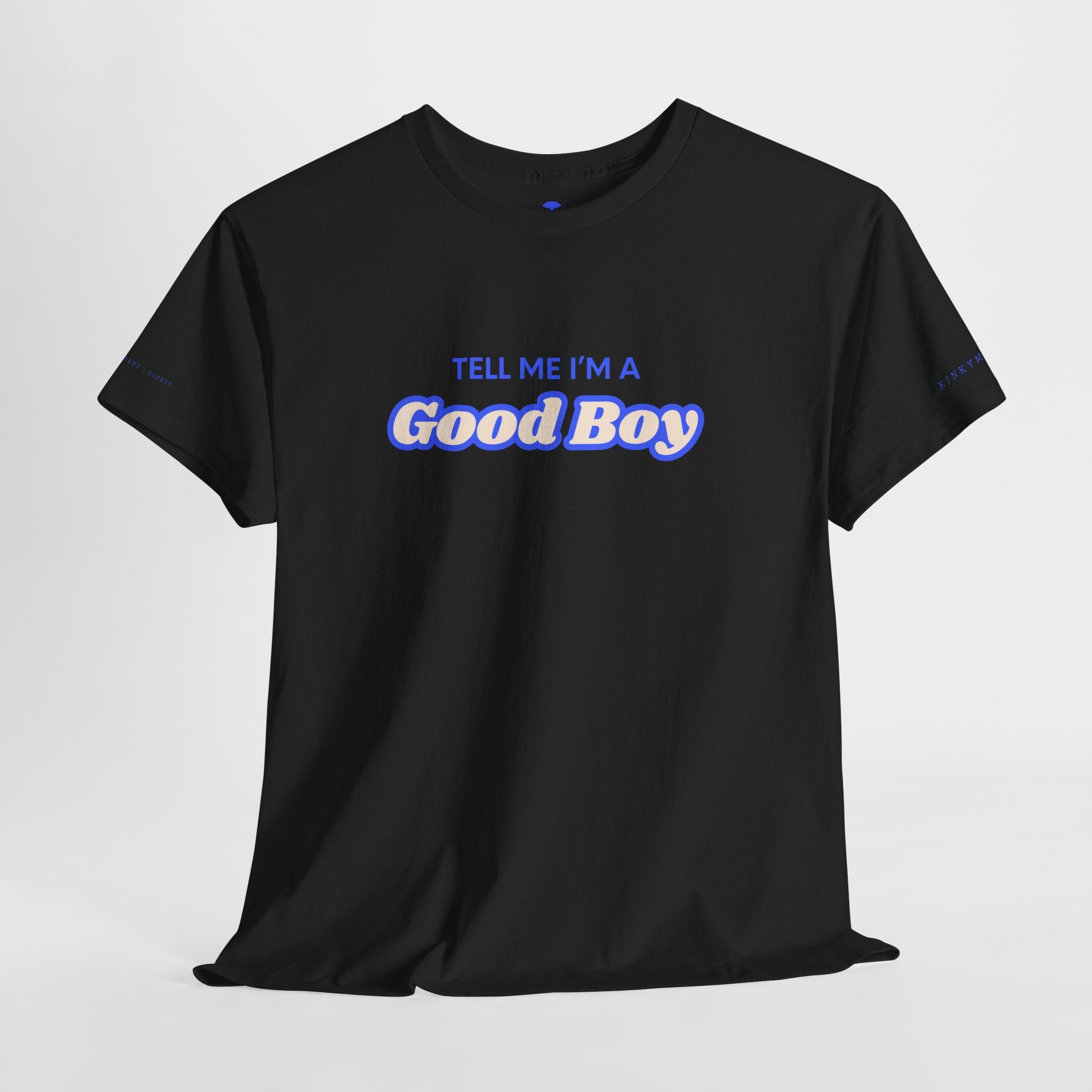 Tell me I'm a good boy