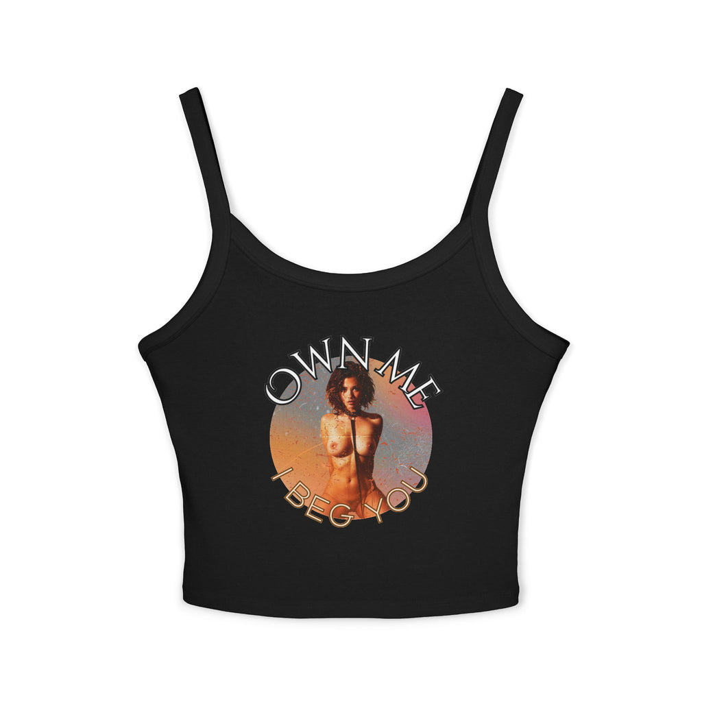 Own me | Female Spaghetti Strap Tank Top