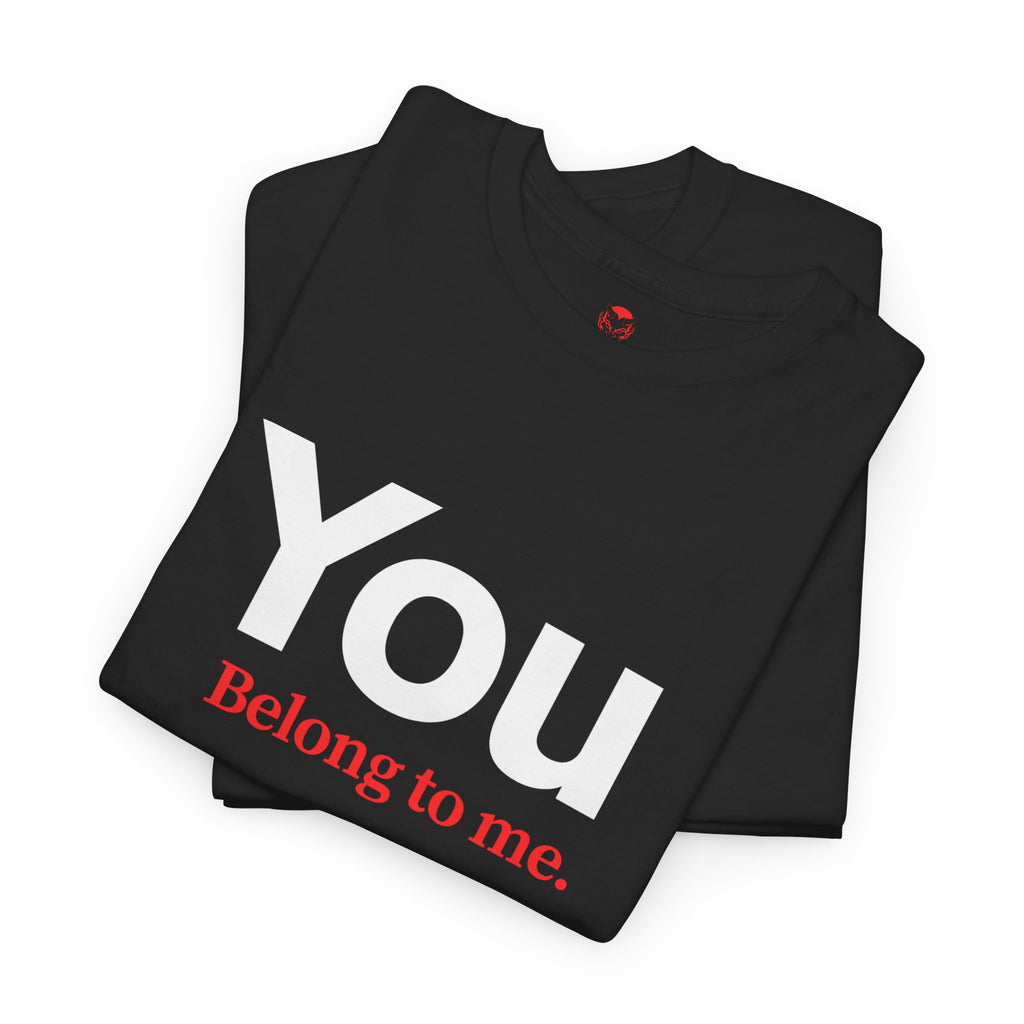You belong to me