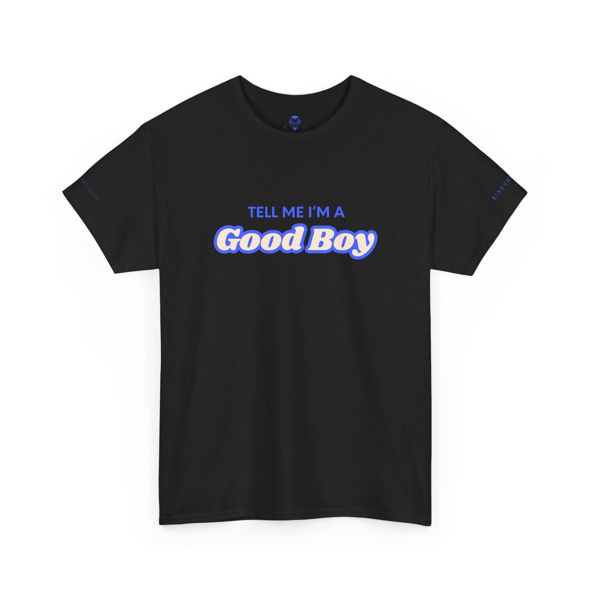 Tell me I'm a good boy