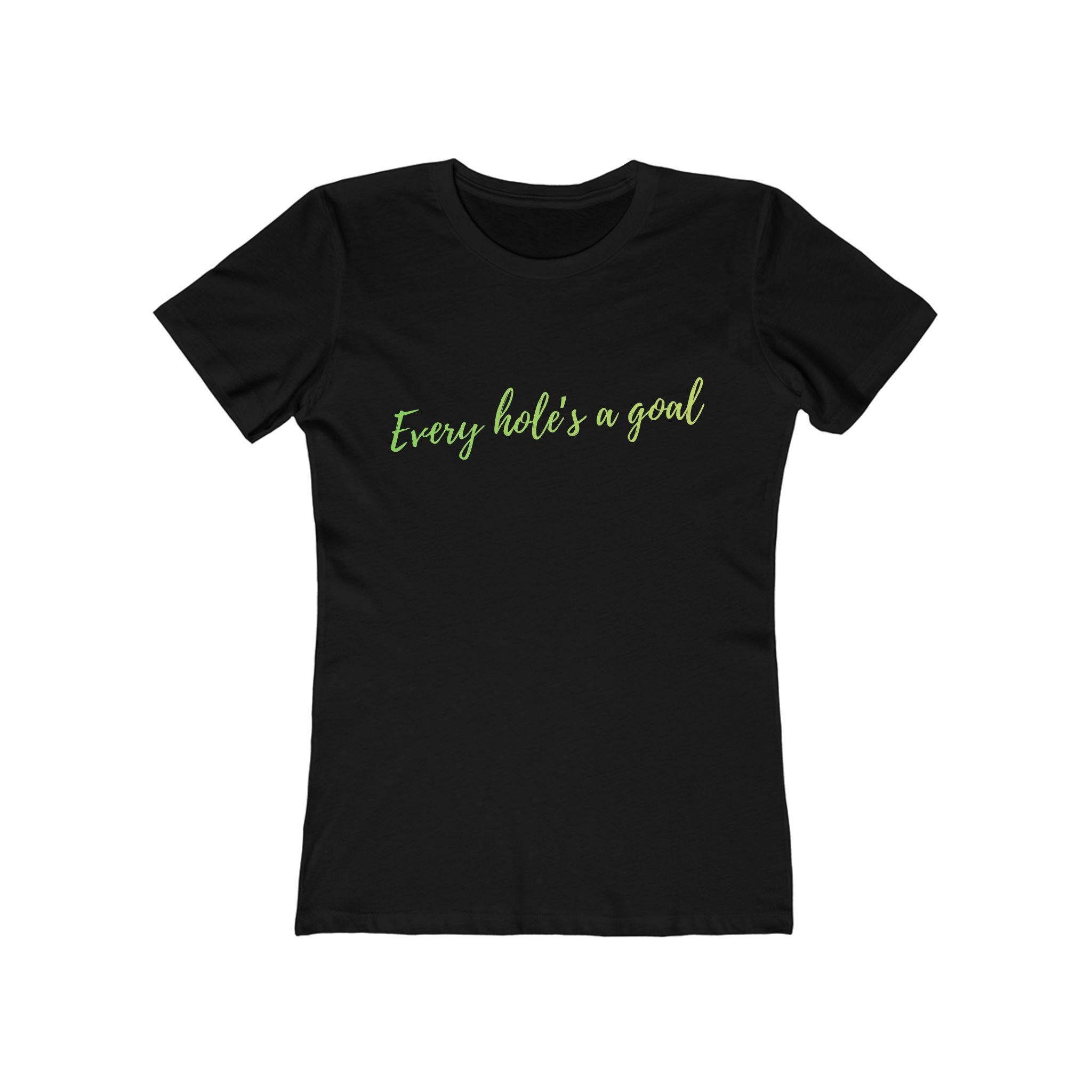 Every hole's a goal (Female - Boyfriend Tee)