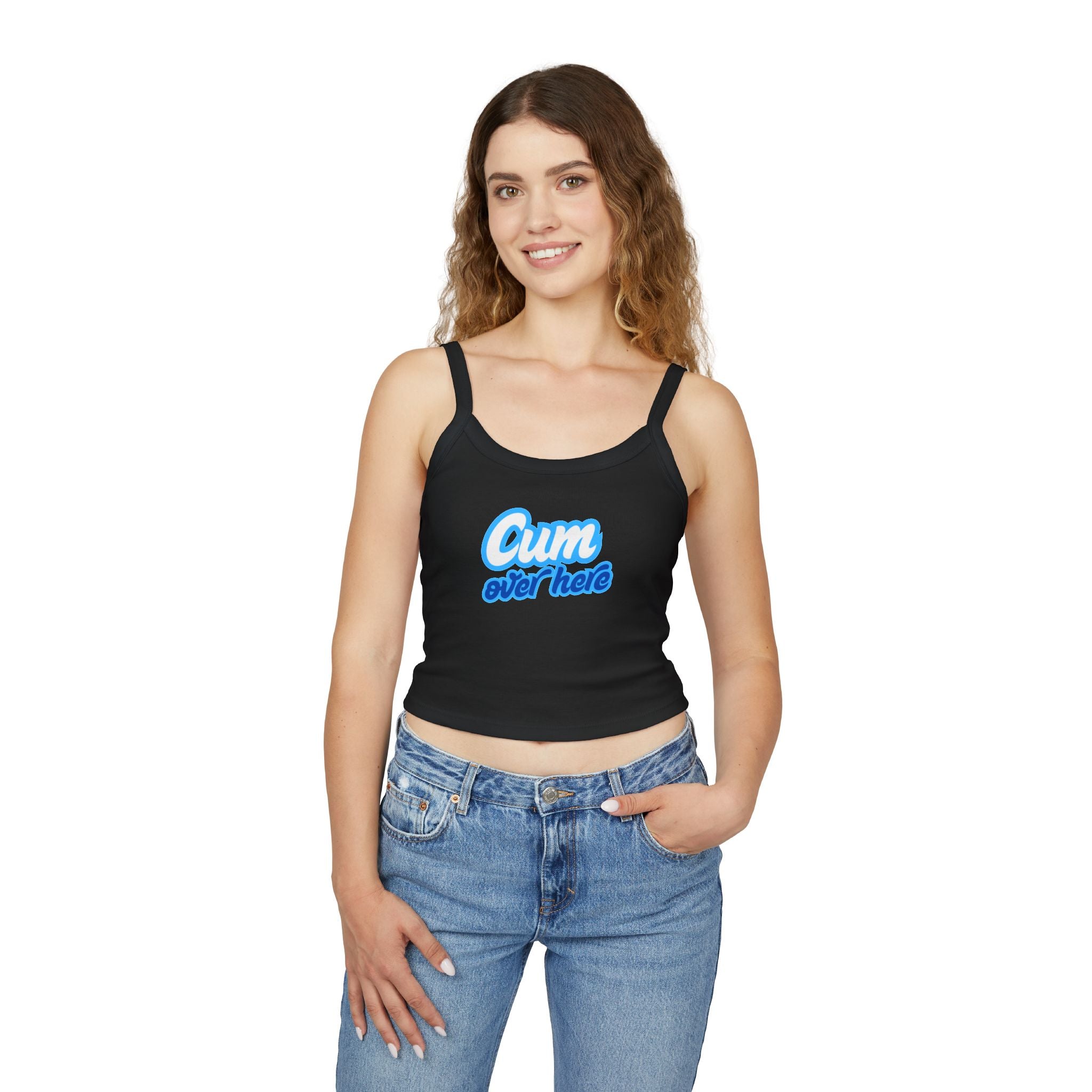 Cum over here | Female Spaghetti Strap Top
