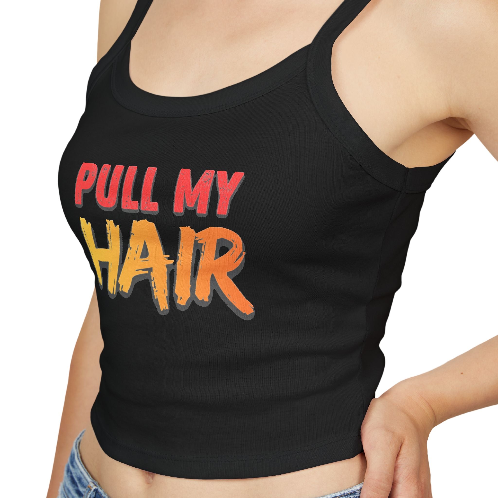 Pull my hair (Spaghetti Strap)